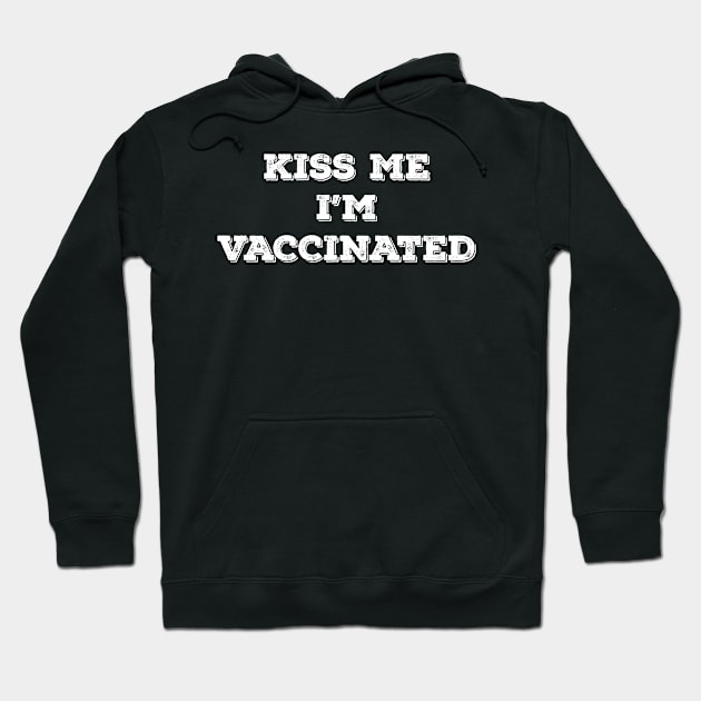 kiss me i'm vaccinated irish st patrick day funny humour Hoodie by SDxDesigns